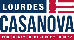 Lourdes Casanova for County Court Judge, Group 2
